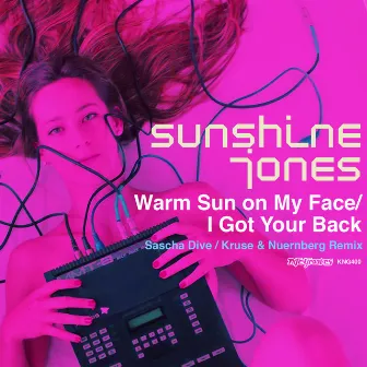 Warm Sun On My Face / I Got Your Back by Sunshine Jones