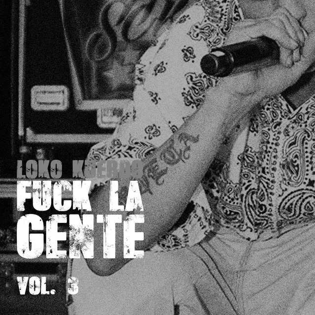 Fuck la Gente, Vol. 3