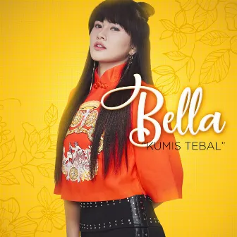 Kumis Tebal by Bella