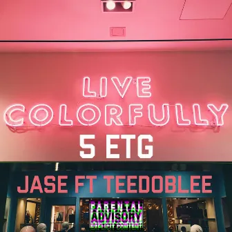 5 ETG by JA$e