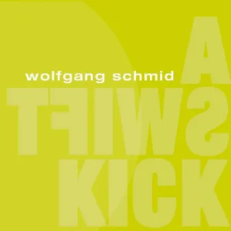 A Swift Kick by Wolfgang Schmid