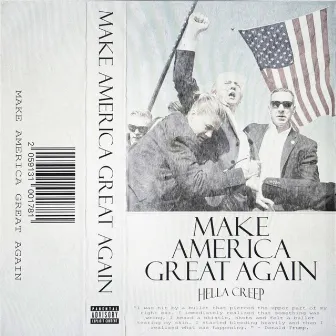 Make America Great Again by Hella Creep