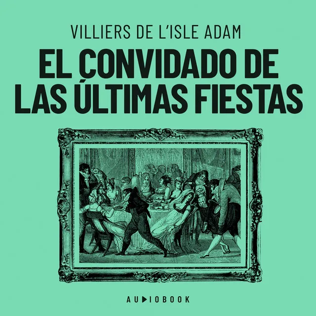 Capítulo 13 - El convidado de las últimas fiestas