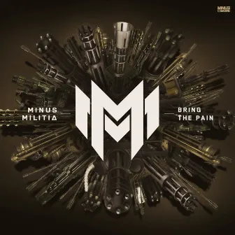 Bring The Pain by Minus Militia