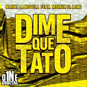 Dime que Tato by Nakal La Novela