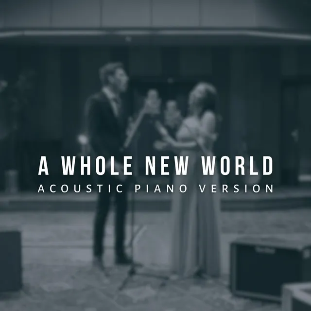 A Whole New World - Acoustic Piano Version