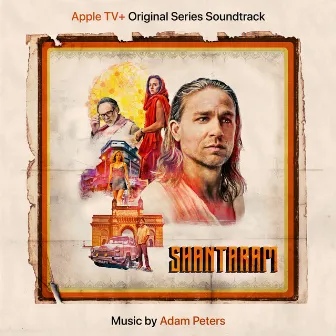 Shantaram (Apple TV+ Original Series Soundtrack) by Adam Peters