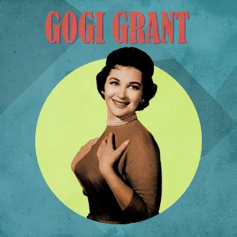 Presenting Gogi Grant by Gogi Grant