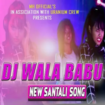 Dj Wala Babu by Mangal Hansdah