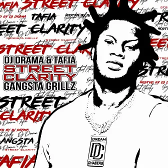 Street Clarity: Gangsta Grillz by Tafia