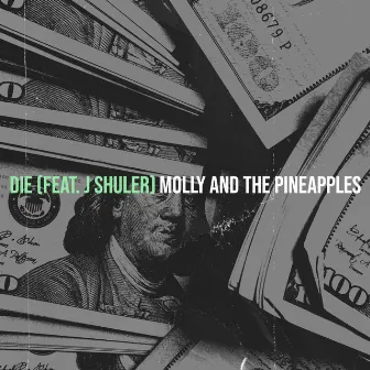 Die by Molly and the Pineapples