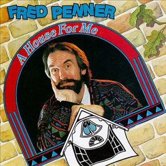 A House For Me by Fred Penner