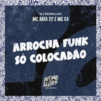 Arrocha Funk Só Colocadão by DJ Ronaldo