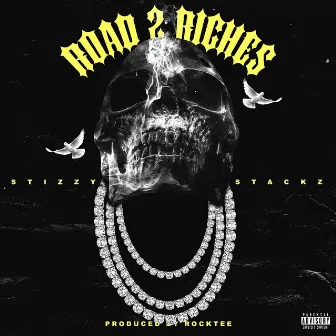 Road 2 Riches by Stizzy Stackz