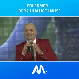 Dera Huaj Moj Nuse by Edi Ermeni