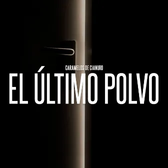 El Último Polvo by Caramelos De Cianuro