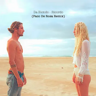 Ricordo (Paco De Rosa Remix) by Da Blonde