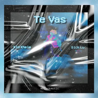 Te Vas by Sick Lu