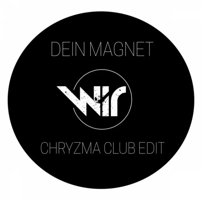 Dein Magnet - Chryzma Club Edit