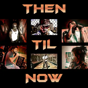 Then Til Now by Mob Royalle