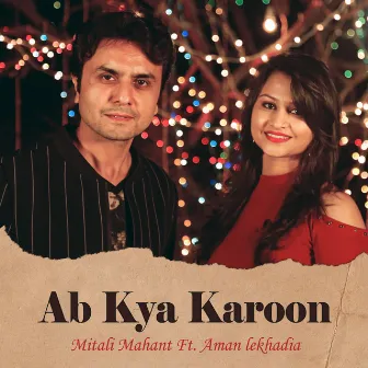 Ab Kya Karoon by Aman Lekhadia