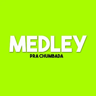 Medley pra Chumbada by DJ IGOR DA CHUMBADA