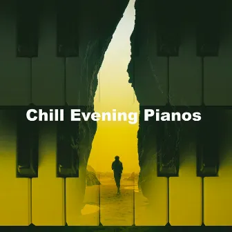 Chill Evening Pianos by Instrumental Pop Hits