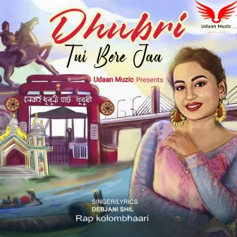 Dhubri Tui Bere Jaa by Debjani Shil