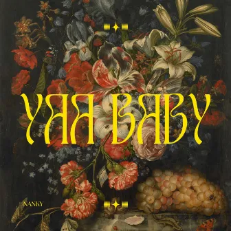 Yaa Baby by Nanky