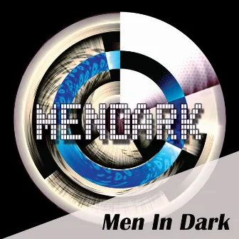 Men in Dark by Mendark