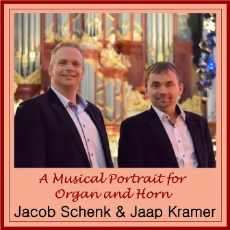 A Musical Portrait for Organ & Horn by Jaap Kramer