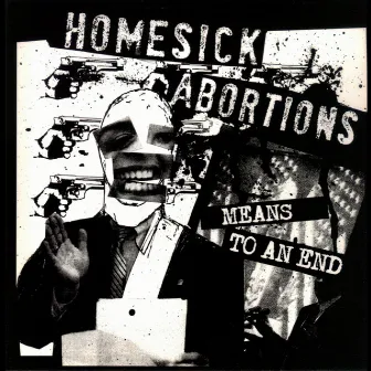 ...Means To An End by Homesick Abortions