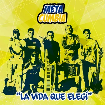 La Vida Que Elegí by Meta Cumbia