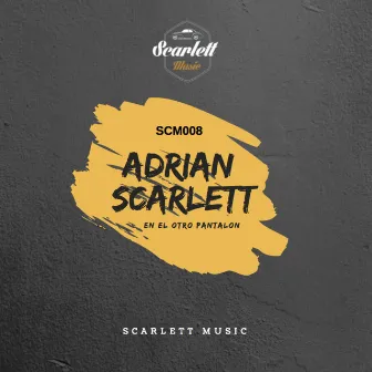 En El OtRo PaNtALoN (Original Mix) by Adrian Scarlett