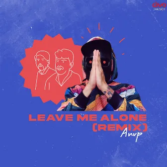 Leave Me Alone (Remix) by Anup K R