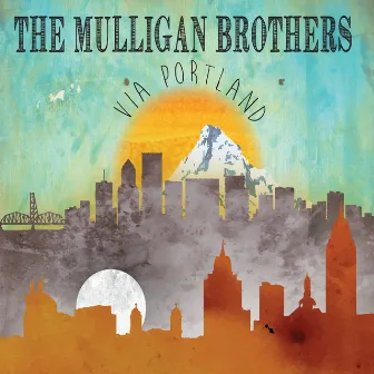 Via Portland by The Mulligan Brothers