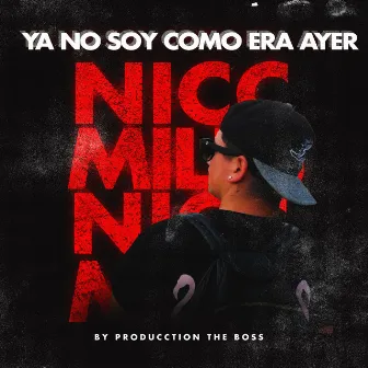 Ya no soy como era ayer by Nicc Miles