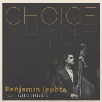 Choice by Benjamin Jephta