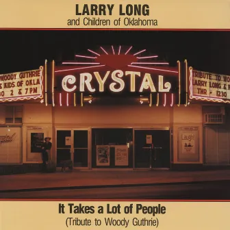 It Takes A Lot Of People (Tribute To Woody Guthrie) by Larry Long