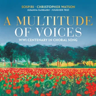 A Multitude of Voices: WW1 Centenary in Choral Song by Sospiri