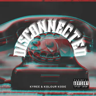 Disconnected by Kyree