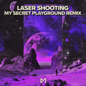 Laser Shooting (My Secret Playground Remix) by Vaälha