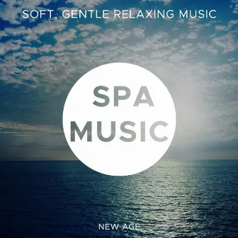 Spa Music - Soft, Gentle Relaxing Music with Innocent, Calm and Soothing Piano Tracks by Sleep Melodies