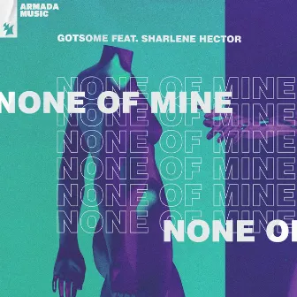 None Of Mine by Sharlene Hector