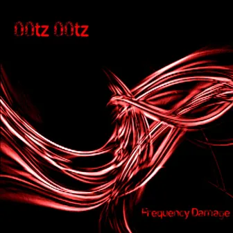 Frequency Damage by 00tz 00tz