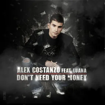 Don't Need Your Money by Alex Costanzo