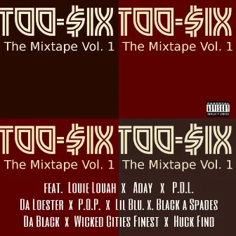 Too-$ix The Mixtape Vol. 1 by Tex T