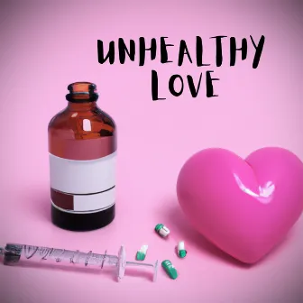 Unhealthy Love by HART