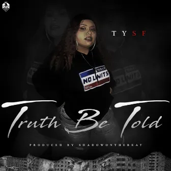 Truth Be Told by TYSF