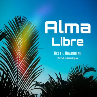 Alma libre by RIX